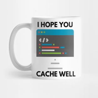 i hope you cache well Mug